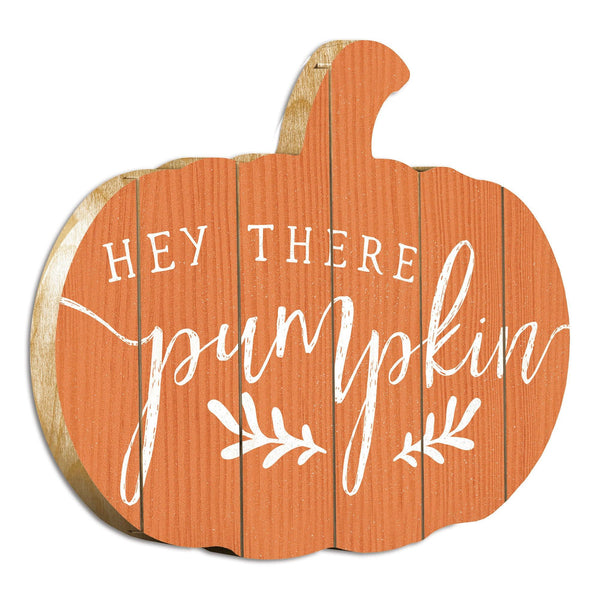 Supfirm "Hey There Pumpkin" By Artisan Lux + Me Designs Printed on Wooden Pumpkin Wall Art - Supfirm